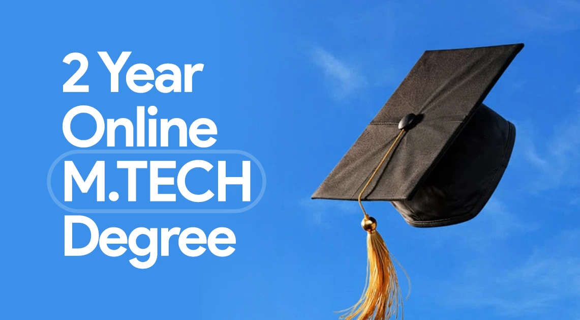 2-Year Online M.Tech Degree